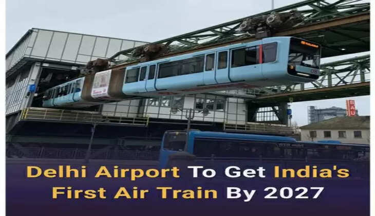 India to Launch First Air Train at Delhi Airport by 2027